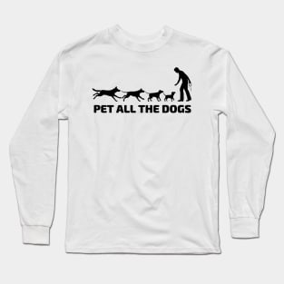 Pet All The Dogs Long Sleeve T-Shirt